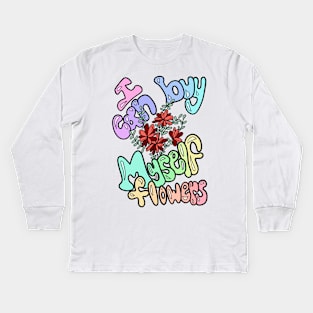 I Can Buy Myself Flowers Kids Long Sleeve T-Shirt